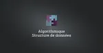 algorithmes-et-structures-de-donnees